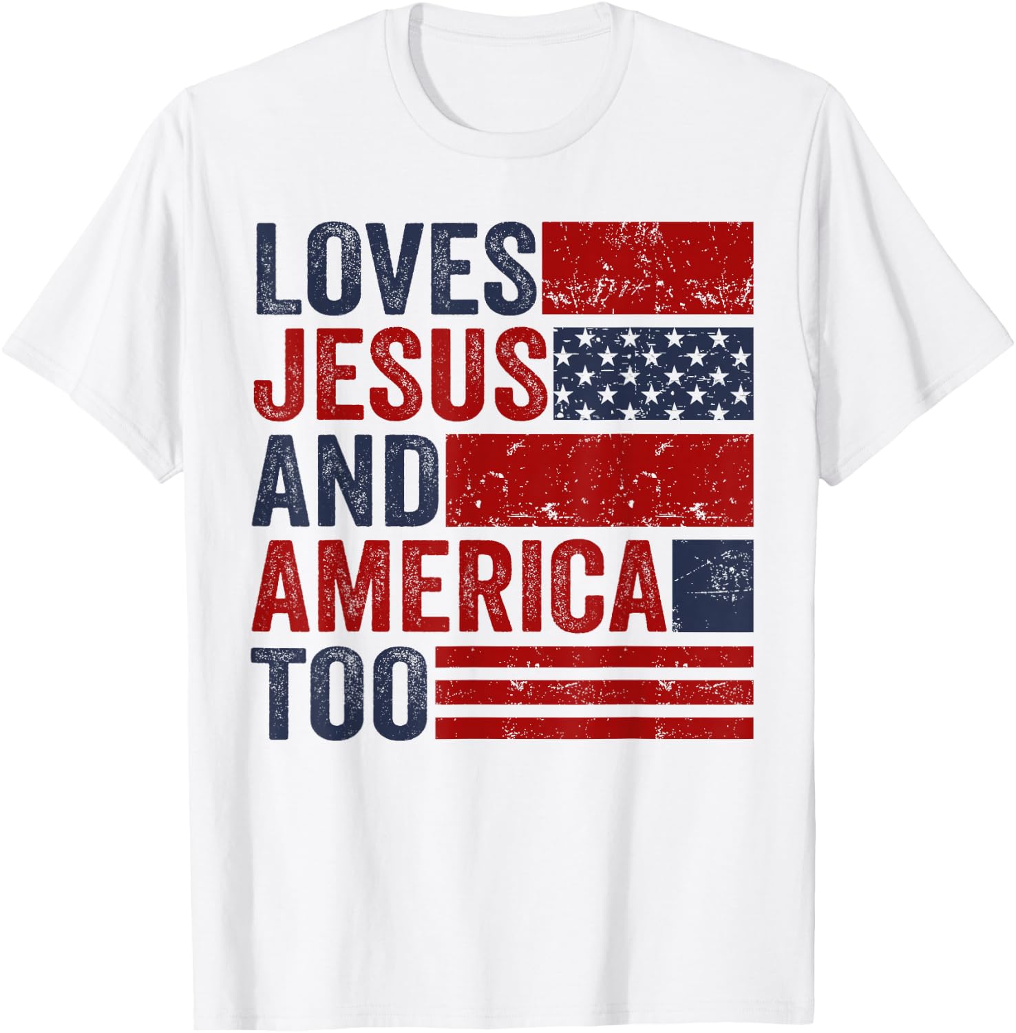 Loves Jesus and America Too God Christian 4th of July T-Shirt - T-Shirt | White