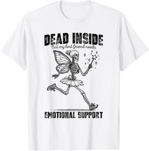I'm Dead Inside But My Best Friend Needs Emotional Support T-Shirt - T-Shirt | White