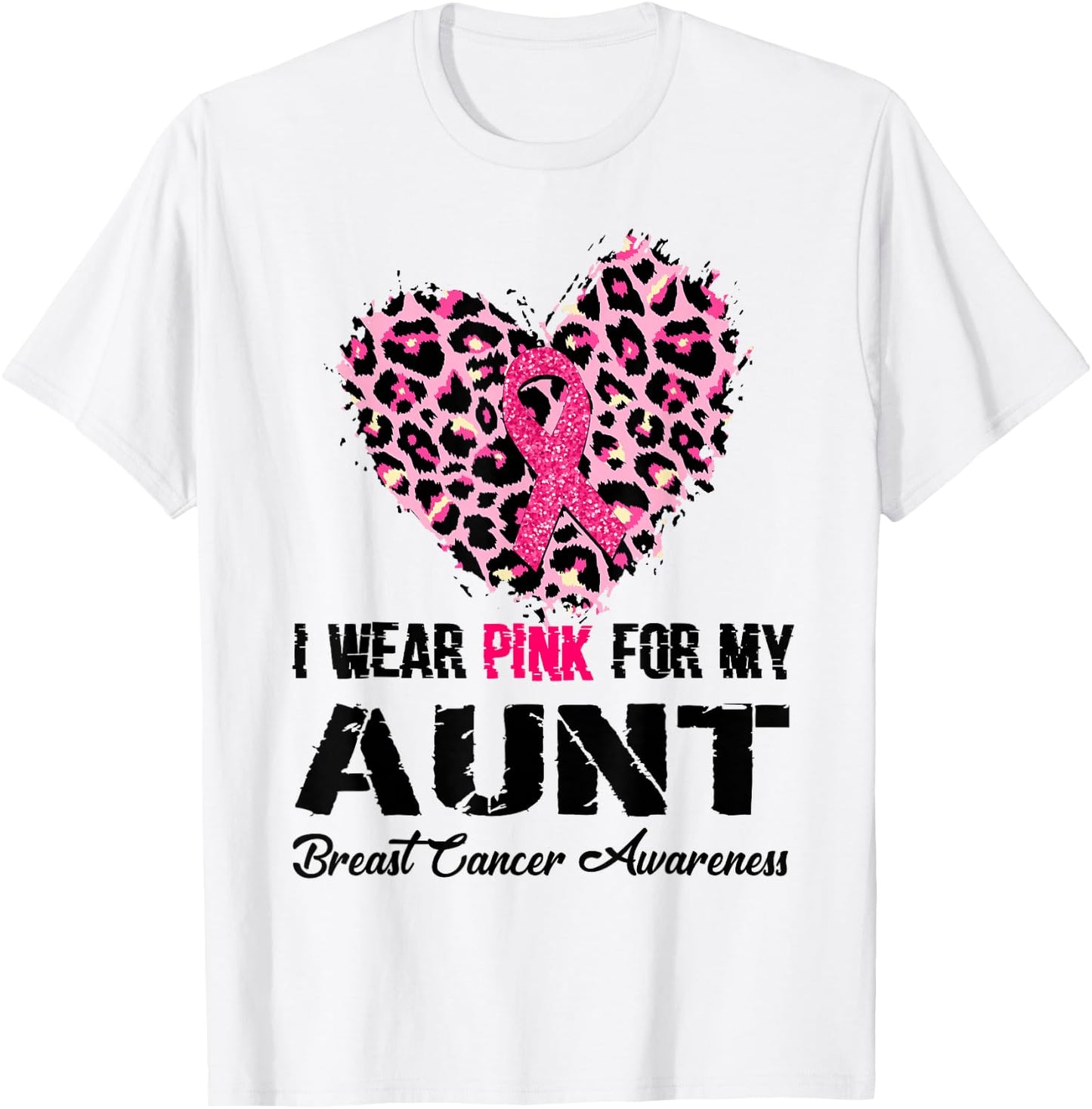Wear Pink For My Aunt Breast Cancer Awareness Leopard Heart T-Shirt - T-Shirt | White