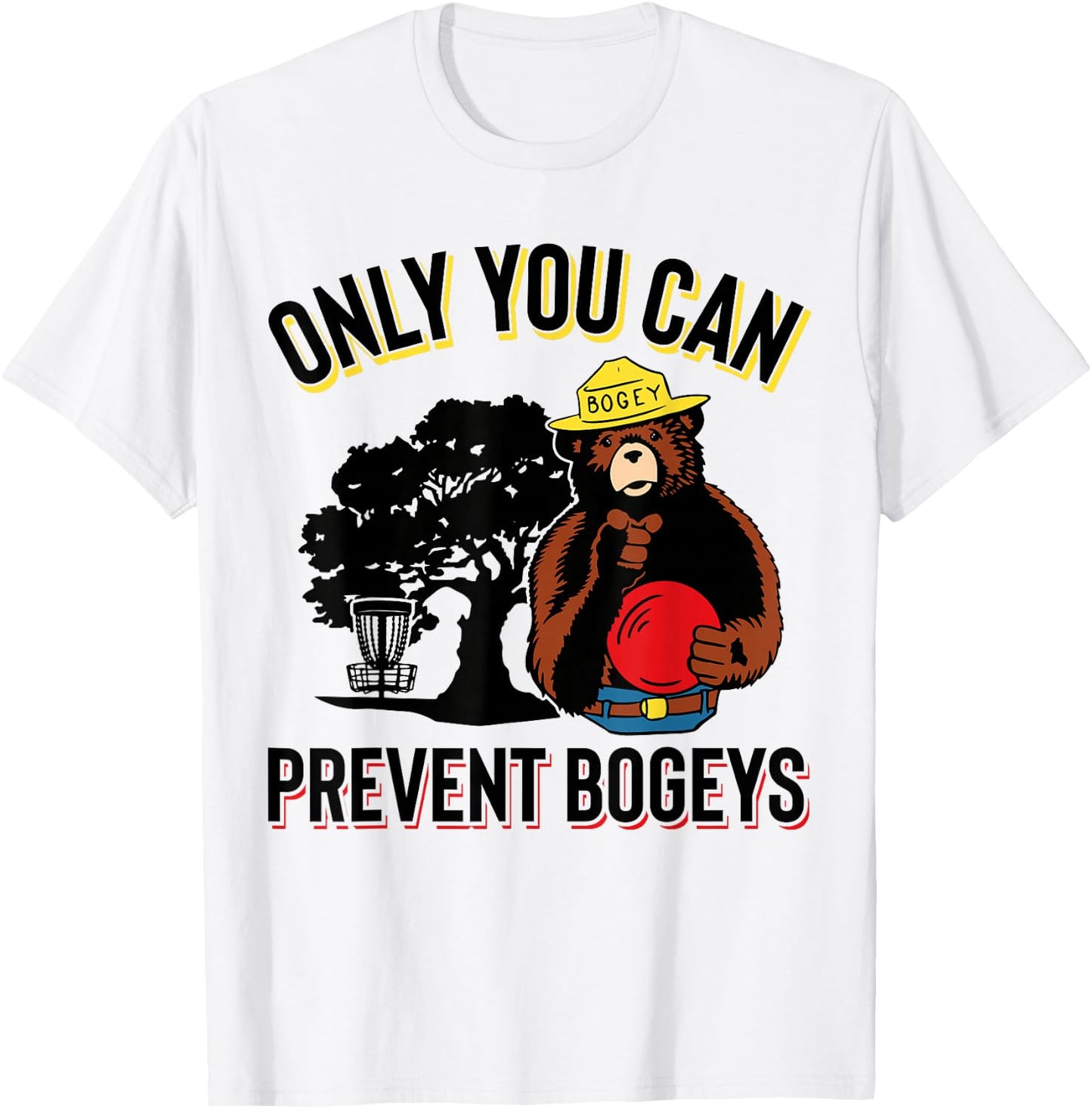 Bogey The Bear, Only You Can Prevent Bogeys Disc Golf T-Shirt - T-Shirt | White