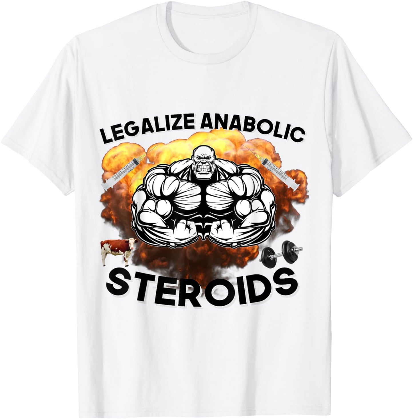 Legalize Anabolic Steroids Funny Gym Bodybuilding Design T-Shirt - T-Shirt | White