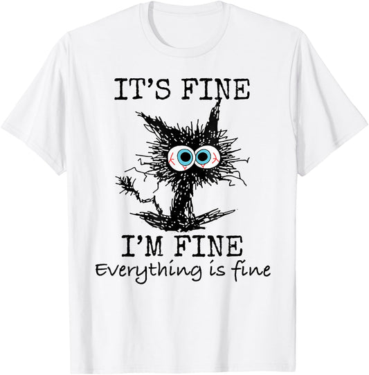 It's Fine" Funny Cat - Classic Fit, Round Neck, Grey, Adult T-Shirt - T-Shirt | White