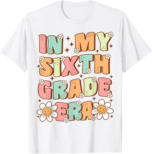 In My Sixth Grade Era Cute Groovy 6th Grade Back to School T-Shirt - T-Shirt | White