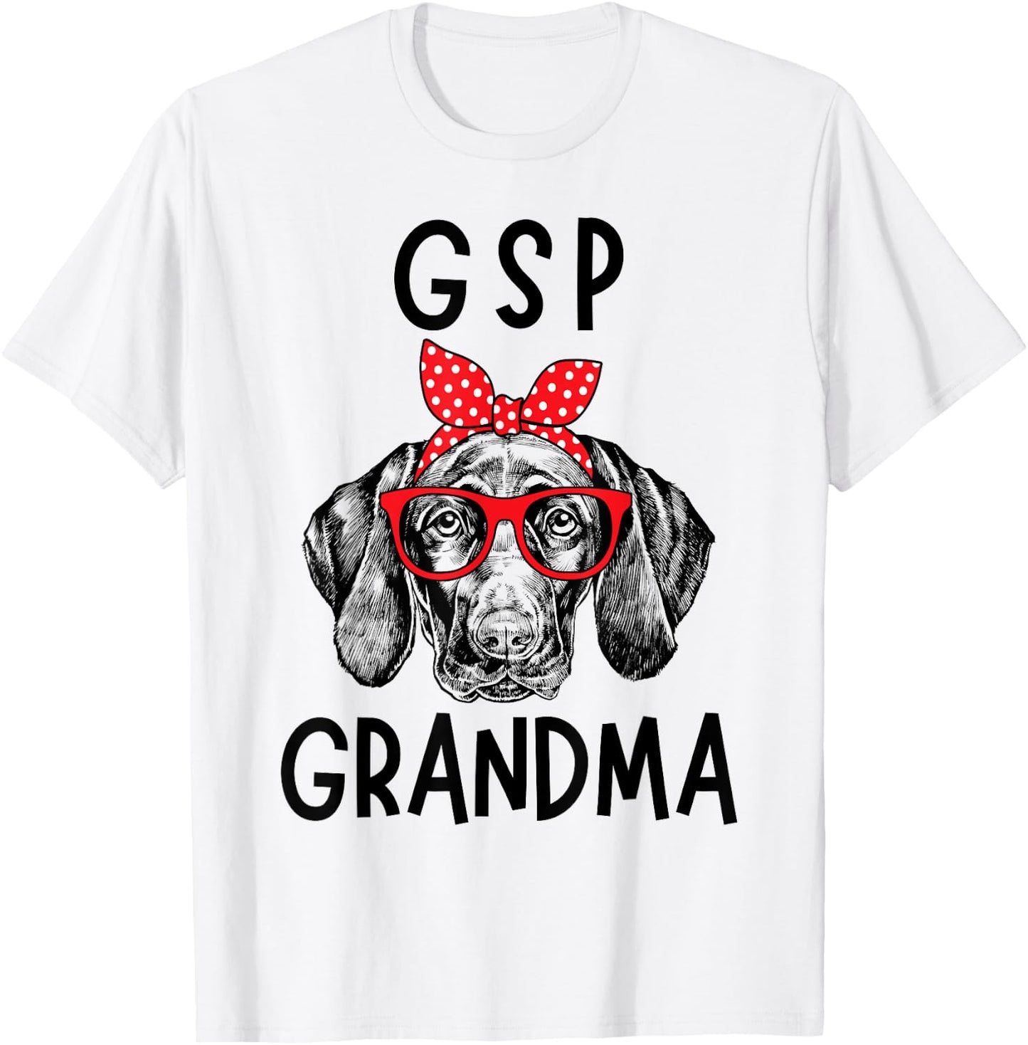 GSP Grandma German Shorthaired Pointer Dog Nana Mother's Day T-Shirt - T-Shirt | White