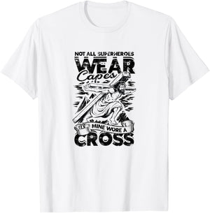 Not all superheroes wear capes Mine wore a cross - god T-Shirt - T-Shirt | White
