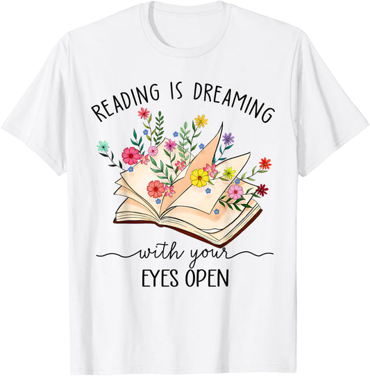 Reading Is Dreaming With Your Eyes Open Floral Book Reader T-Shirt - T-Shirt | White