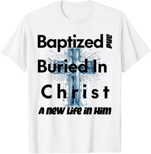 Christian Water Baptism | Baptized in Christ T-Shirt - T-Shirt | White