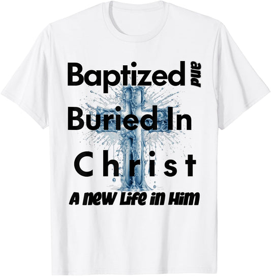 Christian Water Baptism | Baptized in Christ T-Shirt - T-Shirt | White
