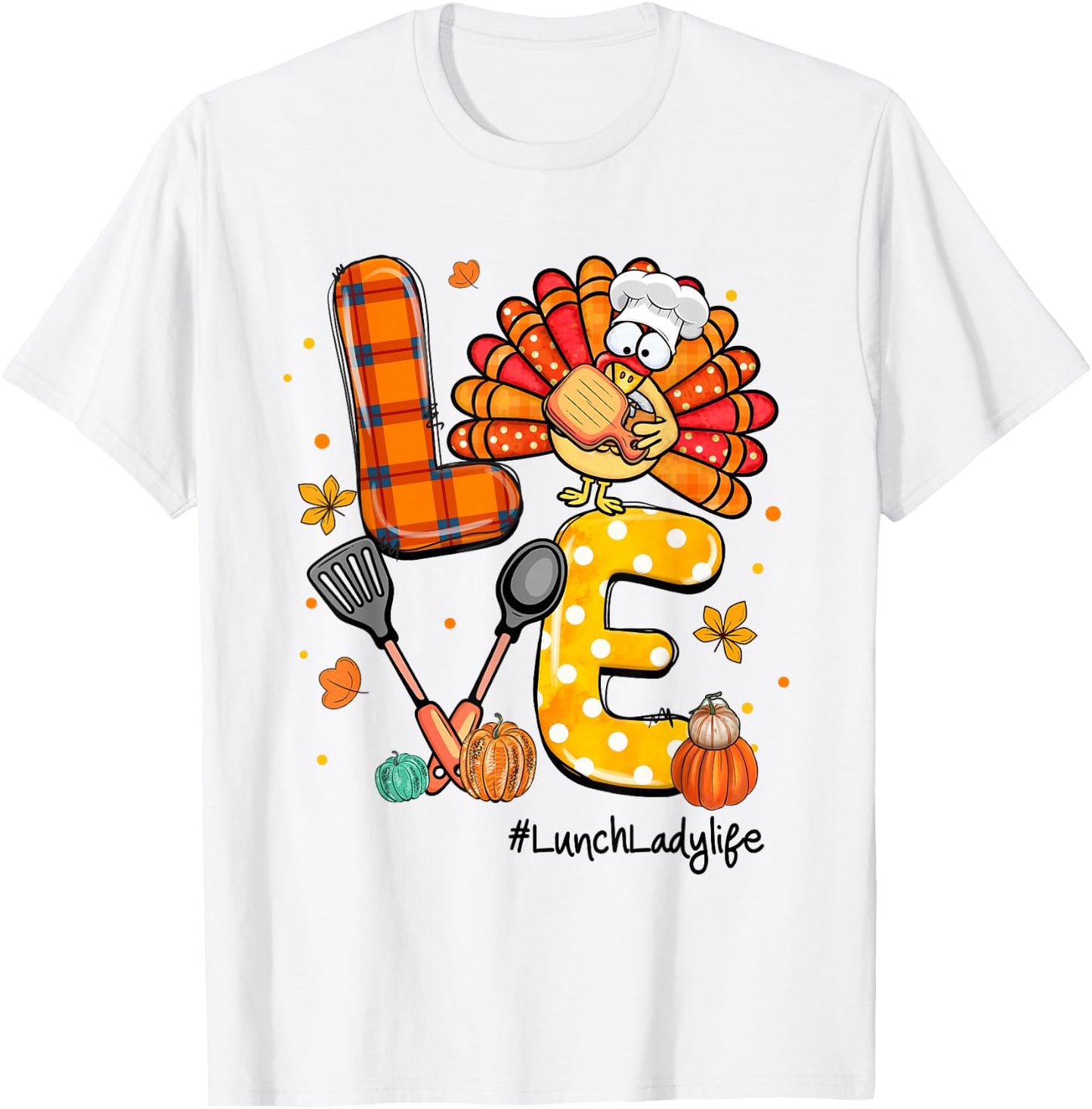 LOVE Turkey Pilgrim Hat Lunch Lady Life Thanksgiving T-Shirt - T-Shirt | White