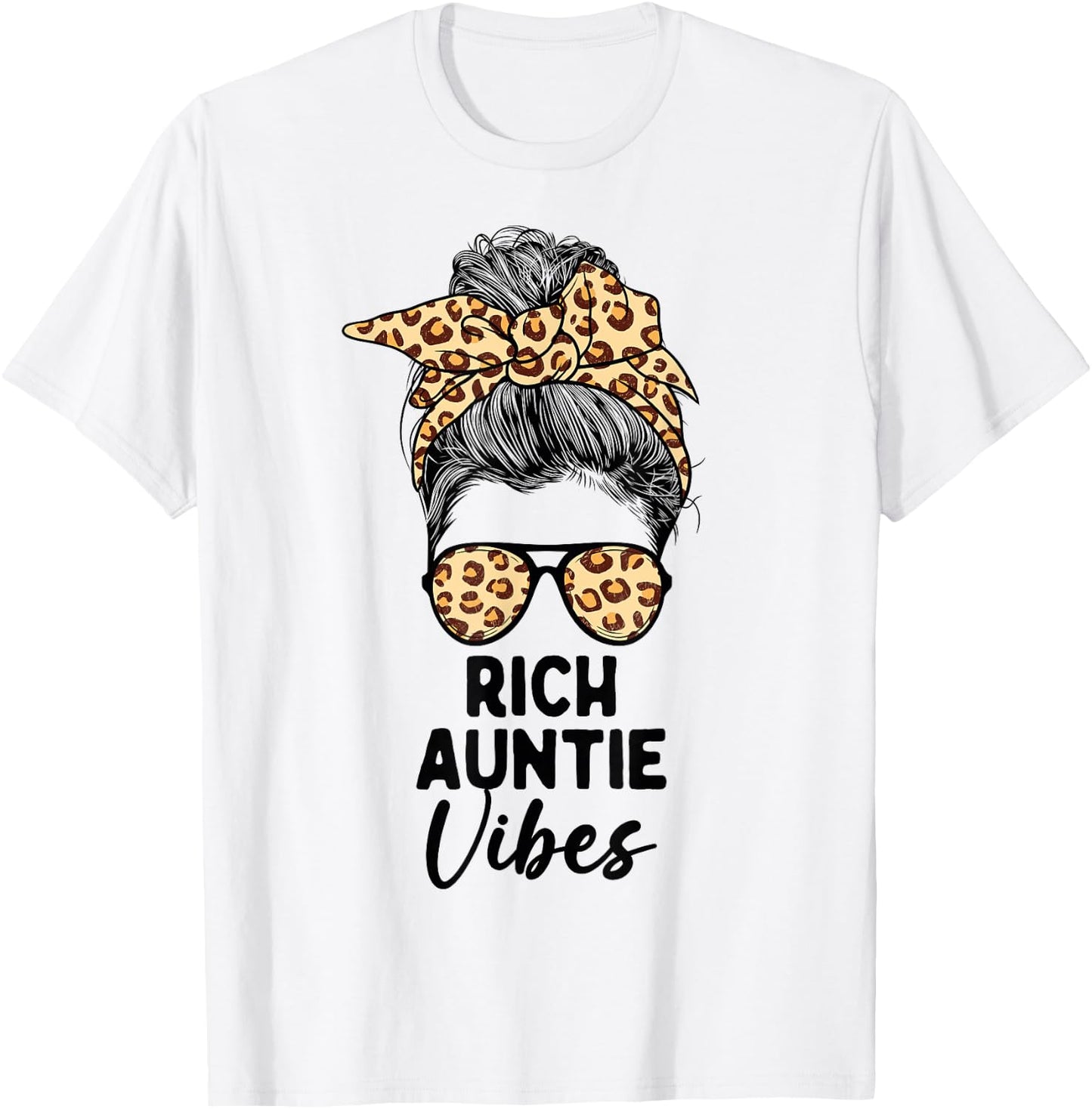Rich Auntie Vibes Funny Aunt Saying Messy Bun Mother's Day T-Shirt - T-Shirt | White