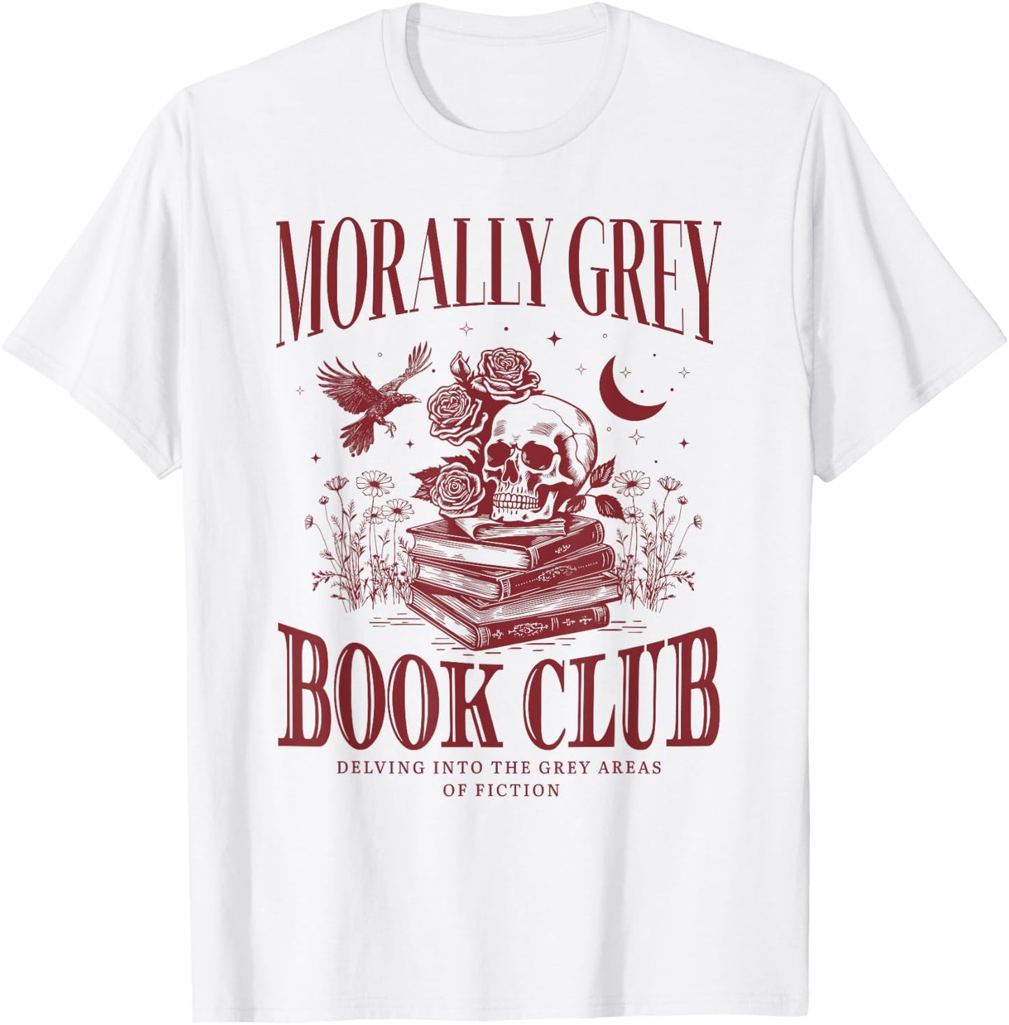 Morally Grey Book Club Skeleton Funny Books Lover Bookworm T-Shirt - T-Shirt | White