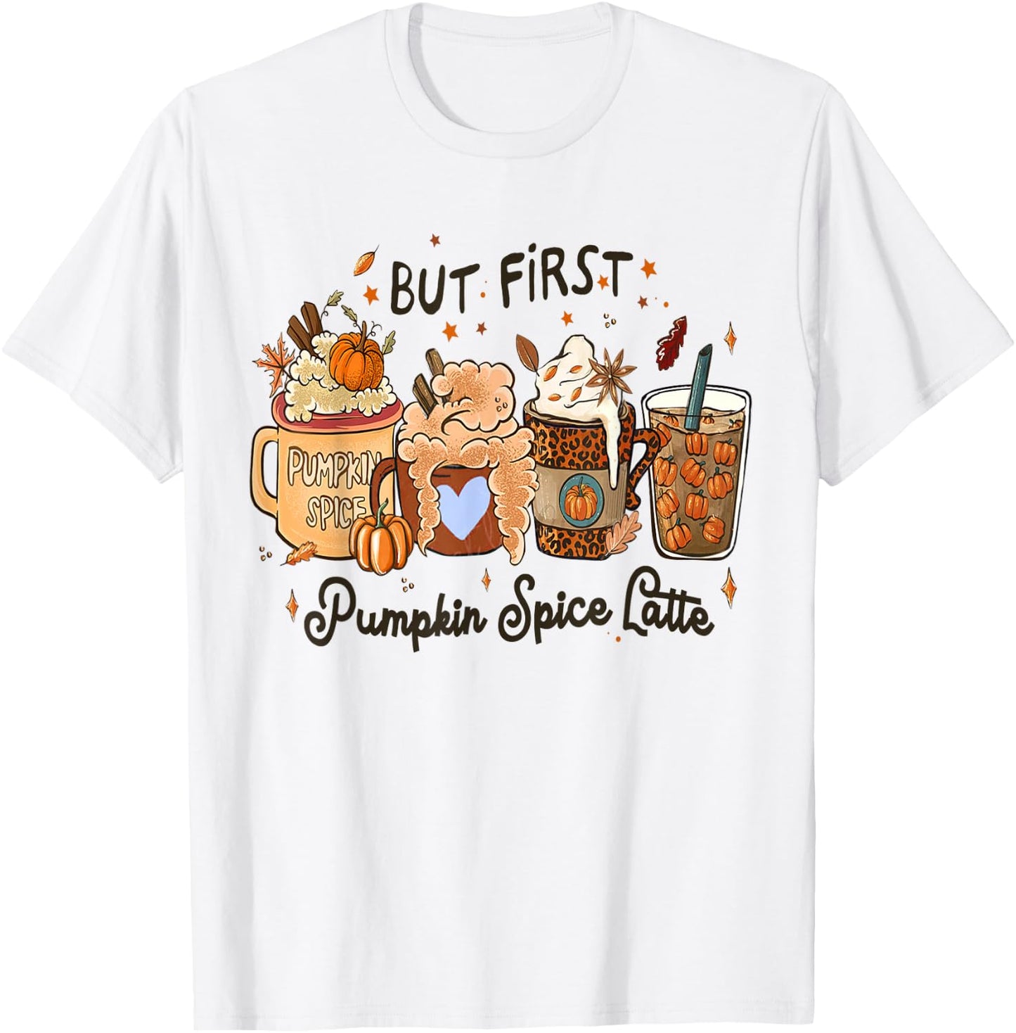 Pumpkin Spice Latte, Fall Coffee, Pumpkin Spice,Thanksgiving T-Shirt - T-Shirt | White