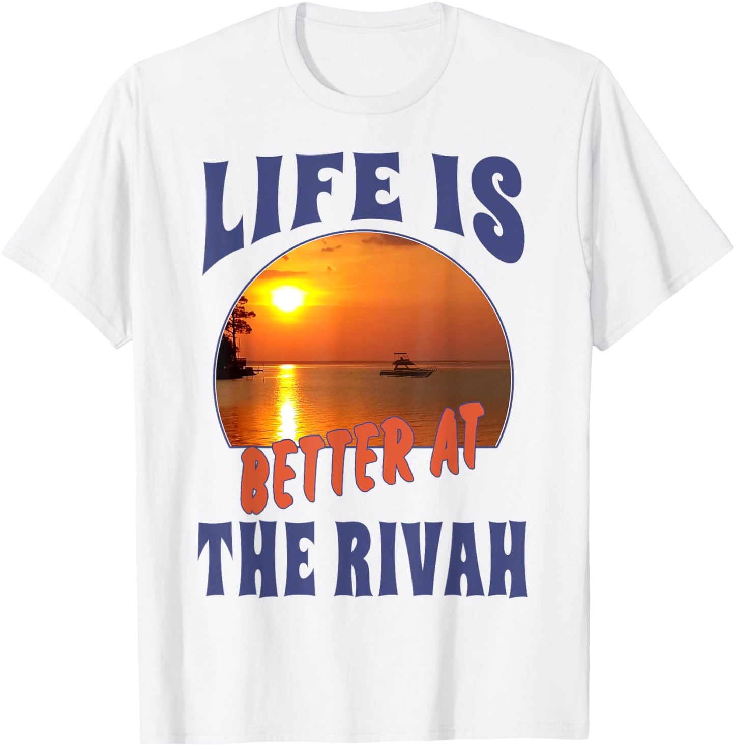 Life Is Better At The Rivah Sunset T-Shirt - T-Shirt | White