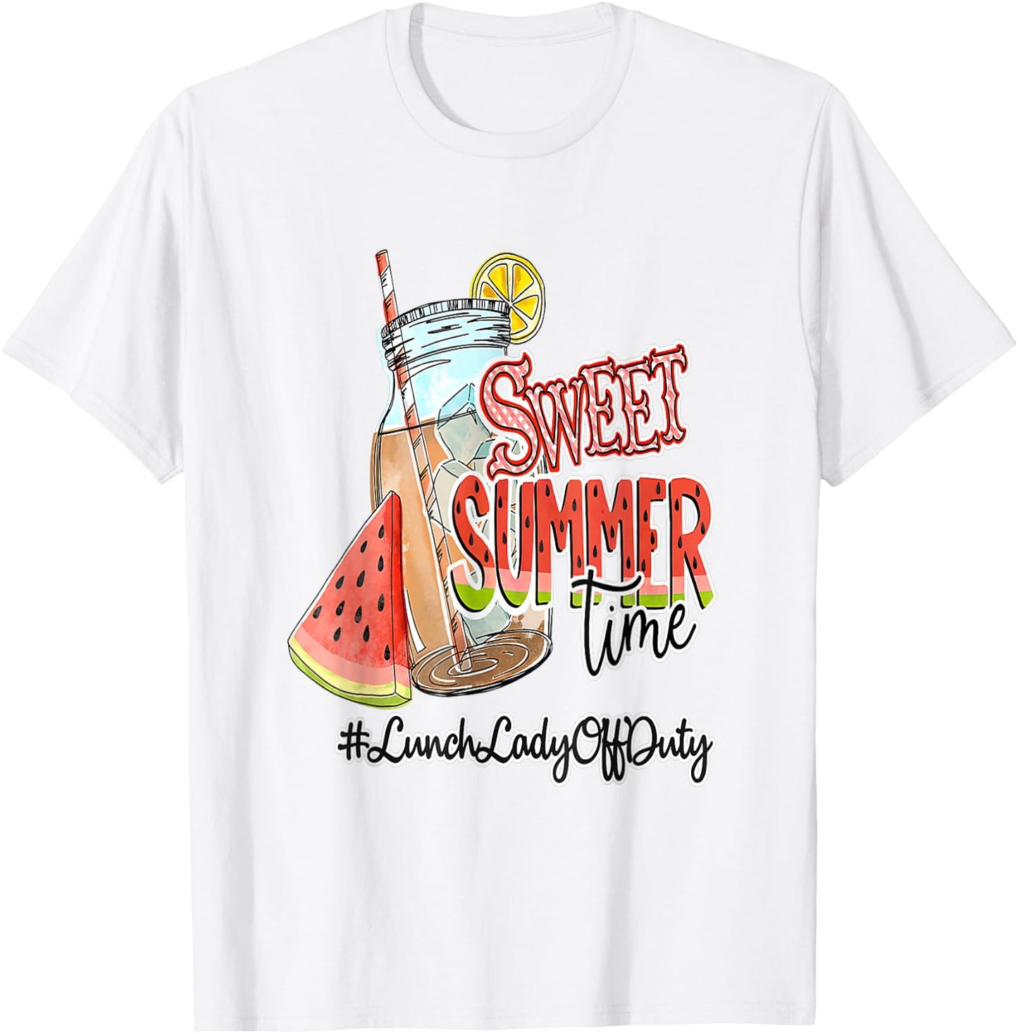 Sweet Summer Time Last Day Of School Lunch Lady Off Duty T-Shirt - T-Shirt | White
