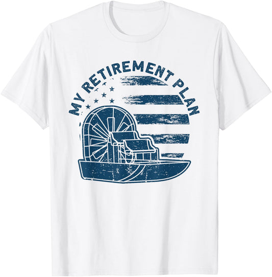 Airboat Captain My Retirement Plan American Flag T-Shirt - T-Shirt | White