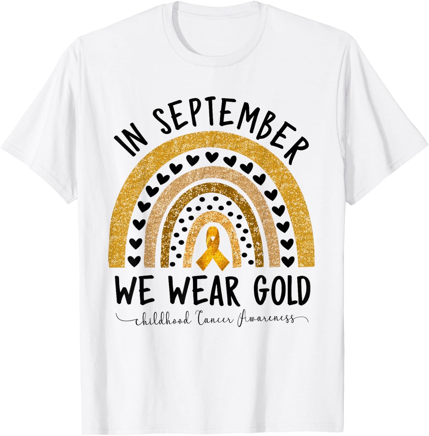 Childhood Cancer Awareness Shirts In September We Wear Gold T-Shirt - T-Shirt | White