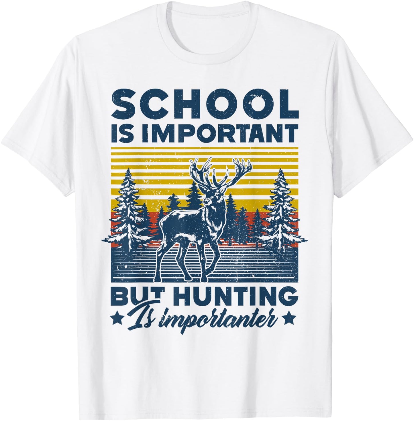 School Is Important But Hunting Is Importanter Deer Hunting T-Shirt - T-Shirt | White