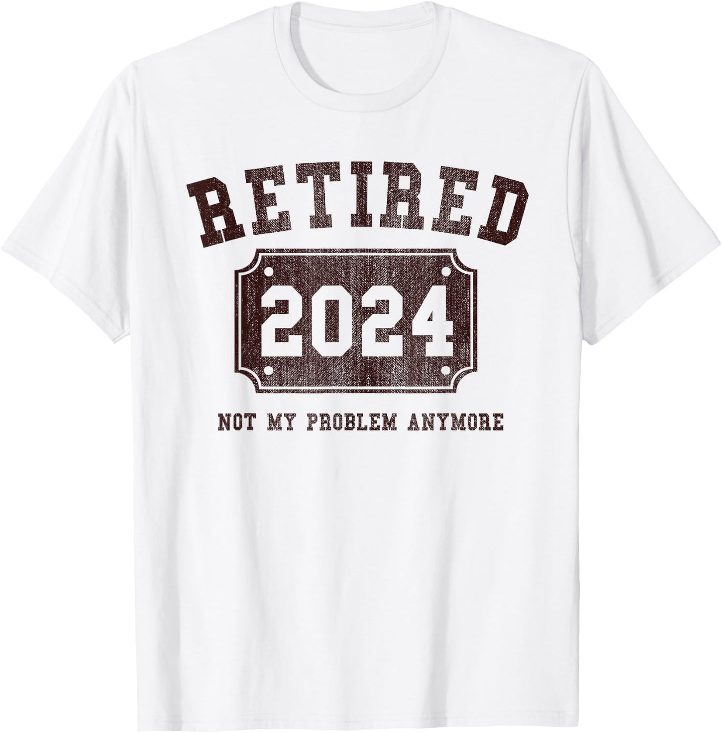 Retired 2024 Not My Problem Anymore Vintage Retirement Gift T-Shirt - T-Shirt | White