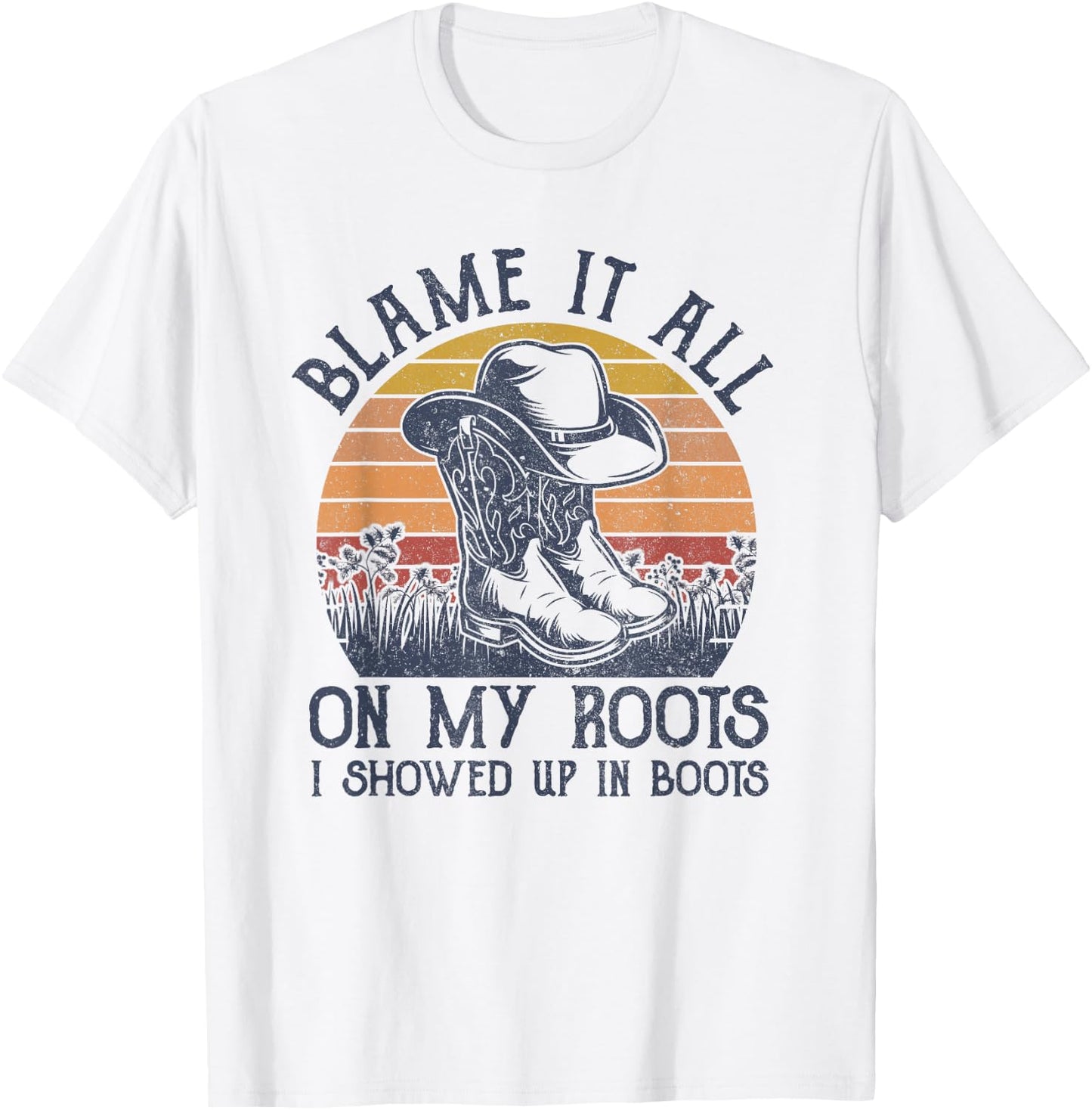 Blame It All On My Roots Cowboy Hat Western Country Music T-Shirt - T-Shirt | White