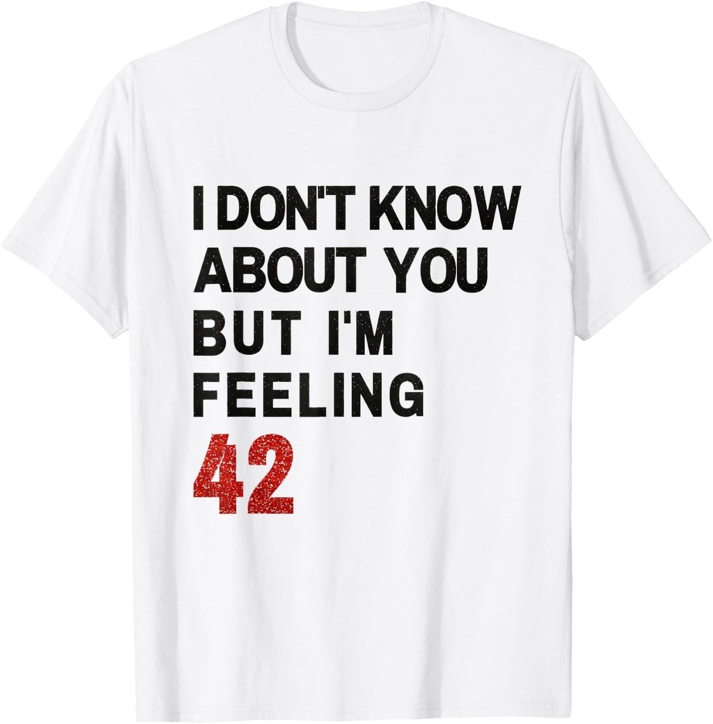 I'm Feeling 42 T-Shirt - T-Shirt | White