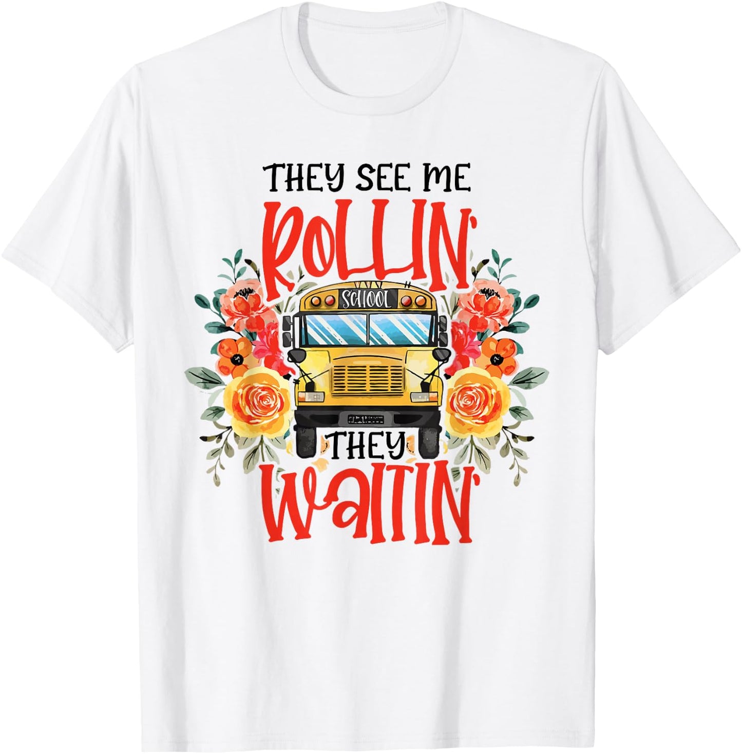 They See Me Rollin' They Waiting' Floral School Bus Driver T-Shirt - T-Shirt | White