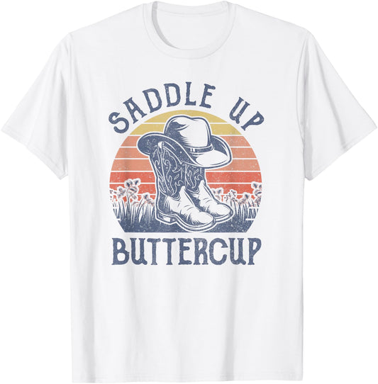 Saddle Up Buttercup Cowboy Hat Western Life Country Music T-Shirt - T-Shirt | White