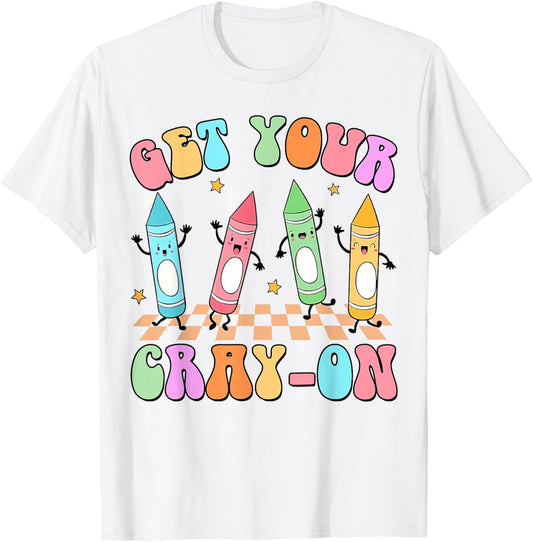 Get Your Cray-on Preschool Teacher Kindergarten Teacher T-Shirt - T-Shirt | White
