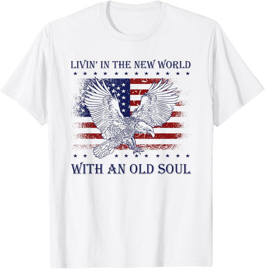 Living in the new world with old soul Patriotic America Flag T-Shirt - T-Shirt | White