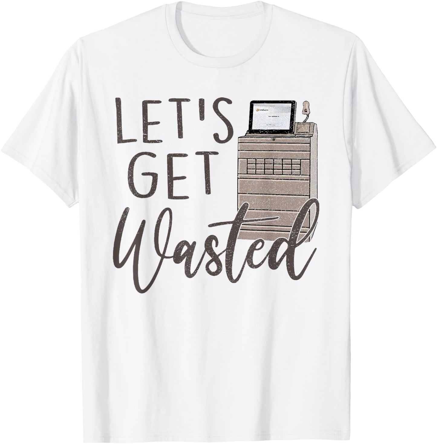 Funny Pyxis Lets Get Wasted Funny Nurse Nursing Humor ICU Nu T-Shirt - T-Shirt | White