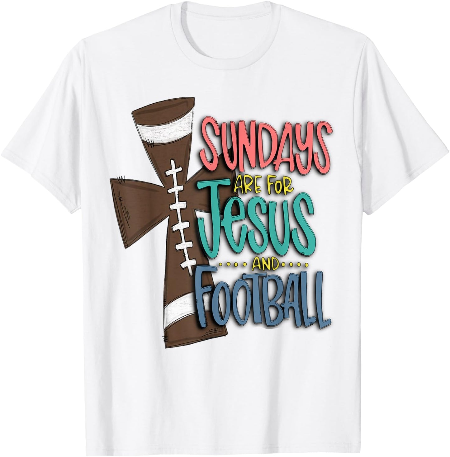Sundays Are For Jesus And Football T-Shirt - T-Shirt | White