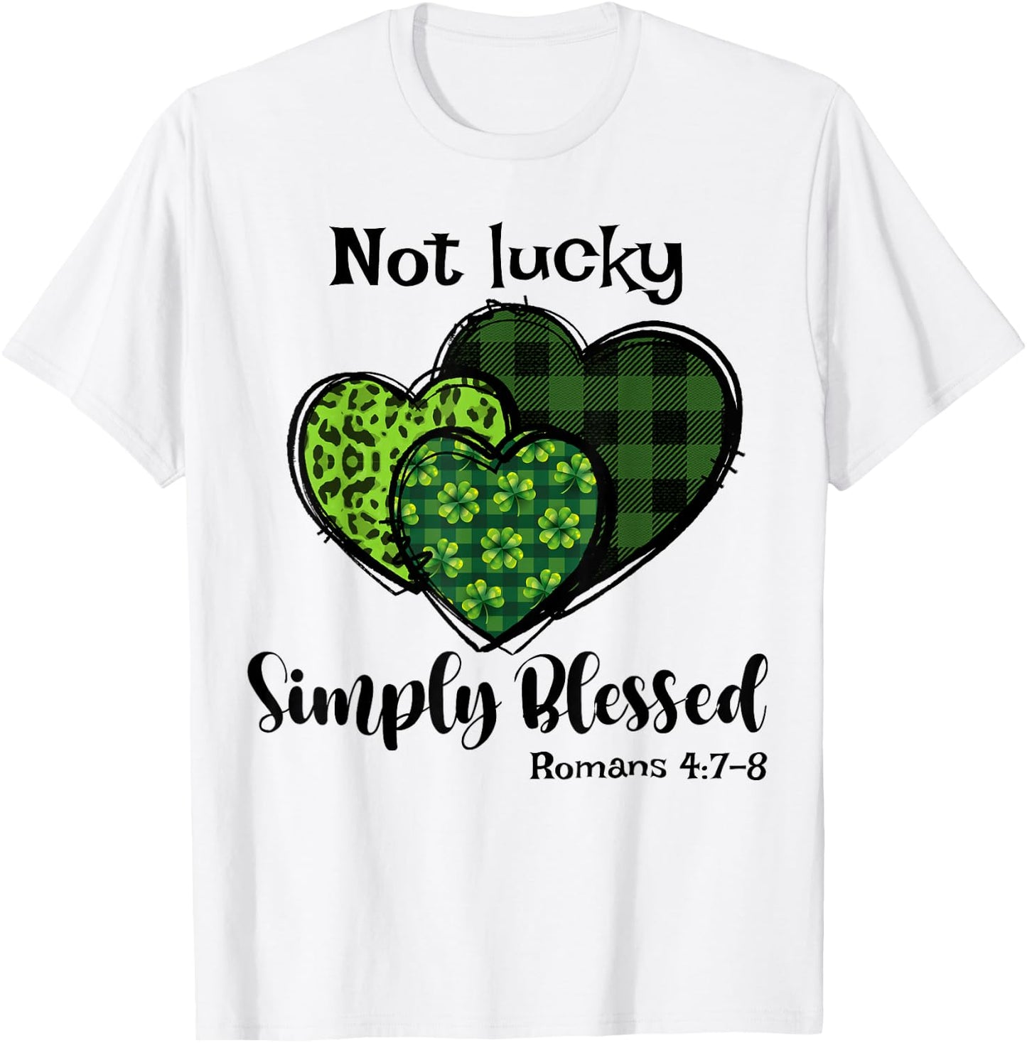 Not Lucky Simply Blessed Christian Shamrock St Patricks Day T-Shirt - T-Shirt | White