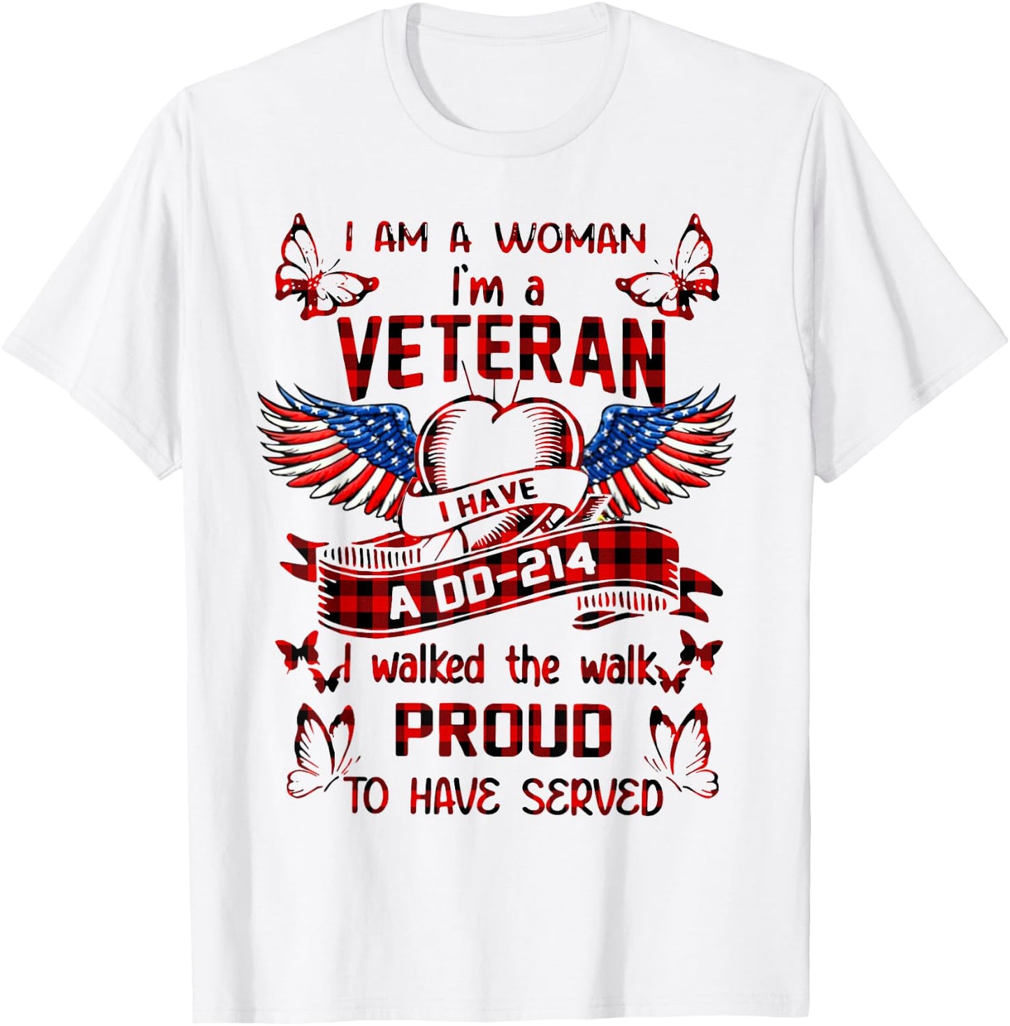 I Am A Woman I'm A Veteran I Have A DD-214 I Walked The Walk T-Shirt - T-Shirt | White