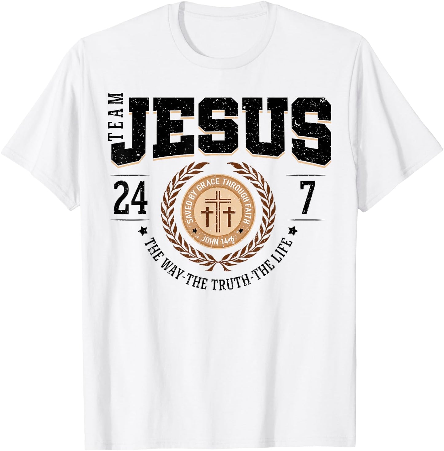 Team Jesus 24 7 The Way The Truth The Life T-Shirt - T-Shirt | White
