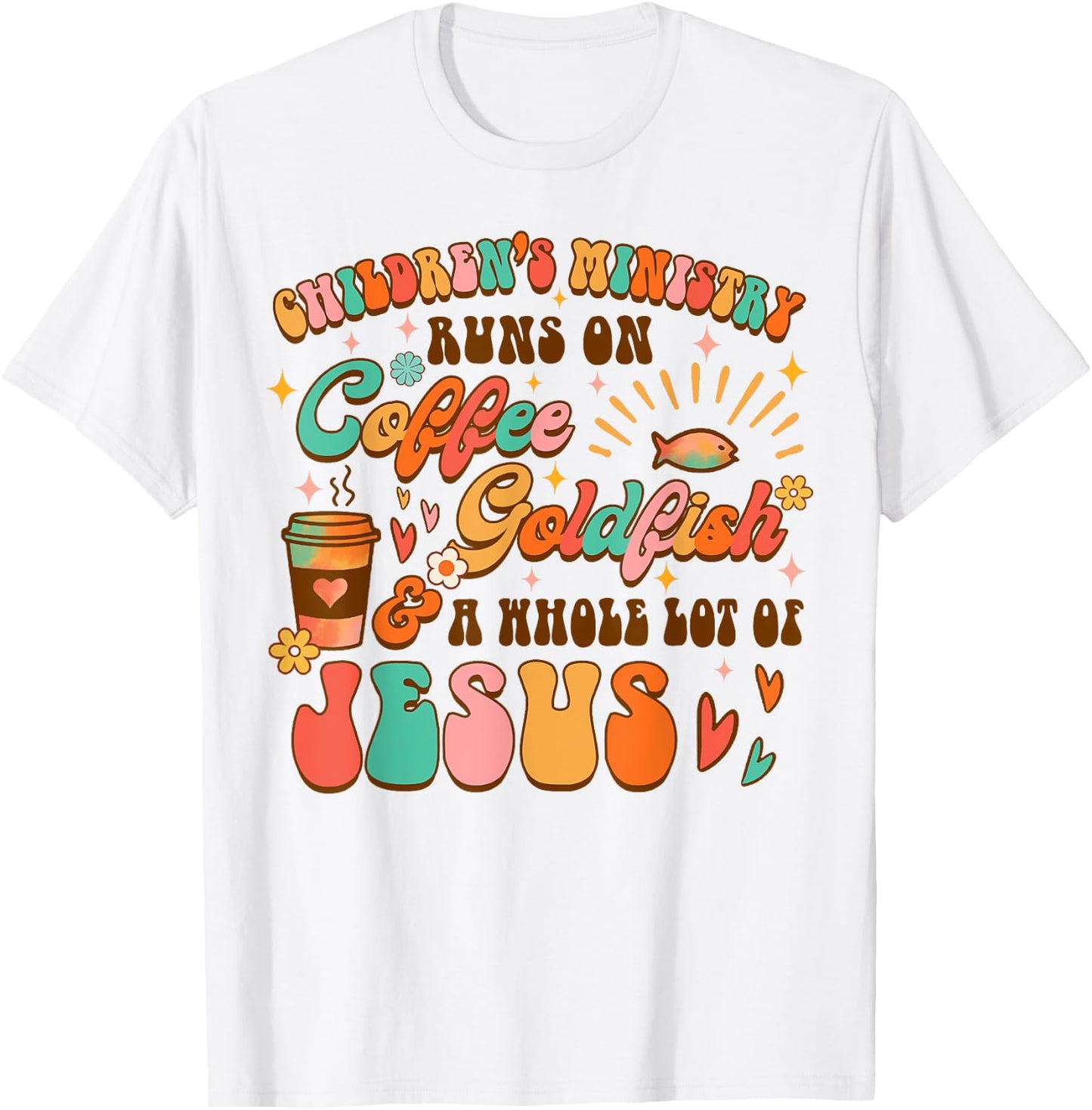 Children's Ministry Runs On Coffee & A Whole Lot Of Jesus T-Shirt - T-Shirt | White