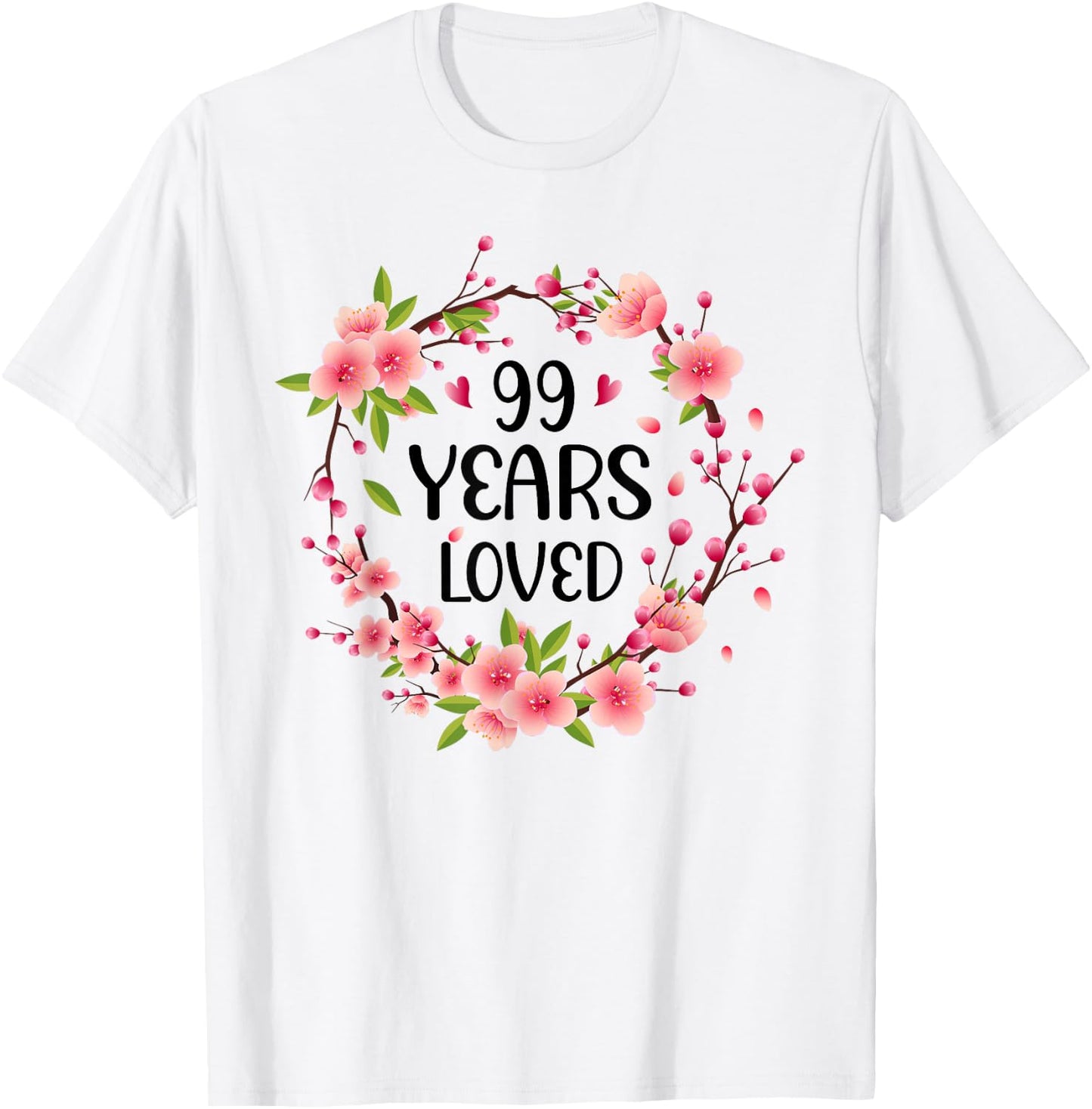 Floral 99 Years Old 99th Birthday Women 99 Years Loved T-Shirt - T-Shirt | White