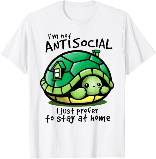 Im Not Antisocial I Just Prefer To Stay At Home Turtle Lover T-Shirt - T-Shirt | White