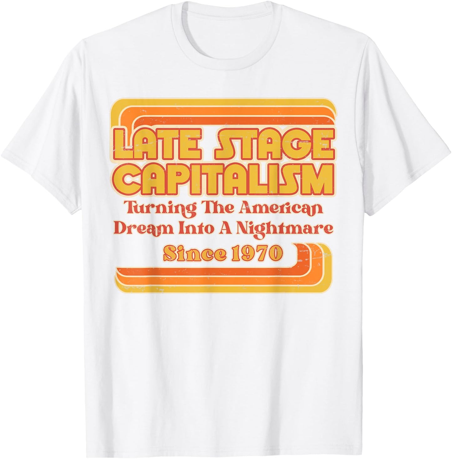 Late Stage Capitalism - Retro Vintage 1970s Style T-Shirt - T-Shirt | White