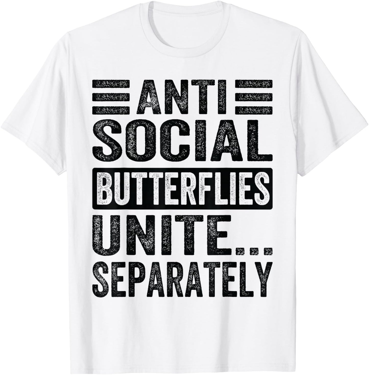 Antisocial Butterflies Unite...Separately T-Shirt - T-Shirt | White