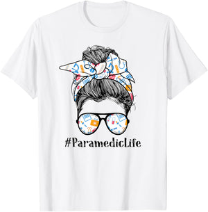 Paramedic Life Appreciation Day Messy Bun Women T-Shirt - T-Shirt | White