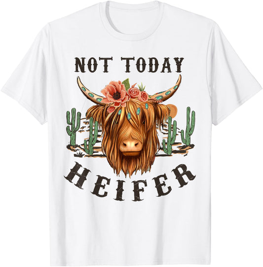 Not Today Heifer, Western Country Highland Cow,Desert Cactus T-Shirt - T-Shirt | White