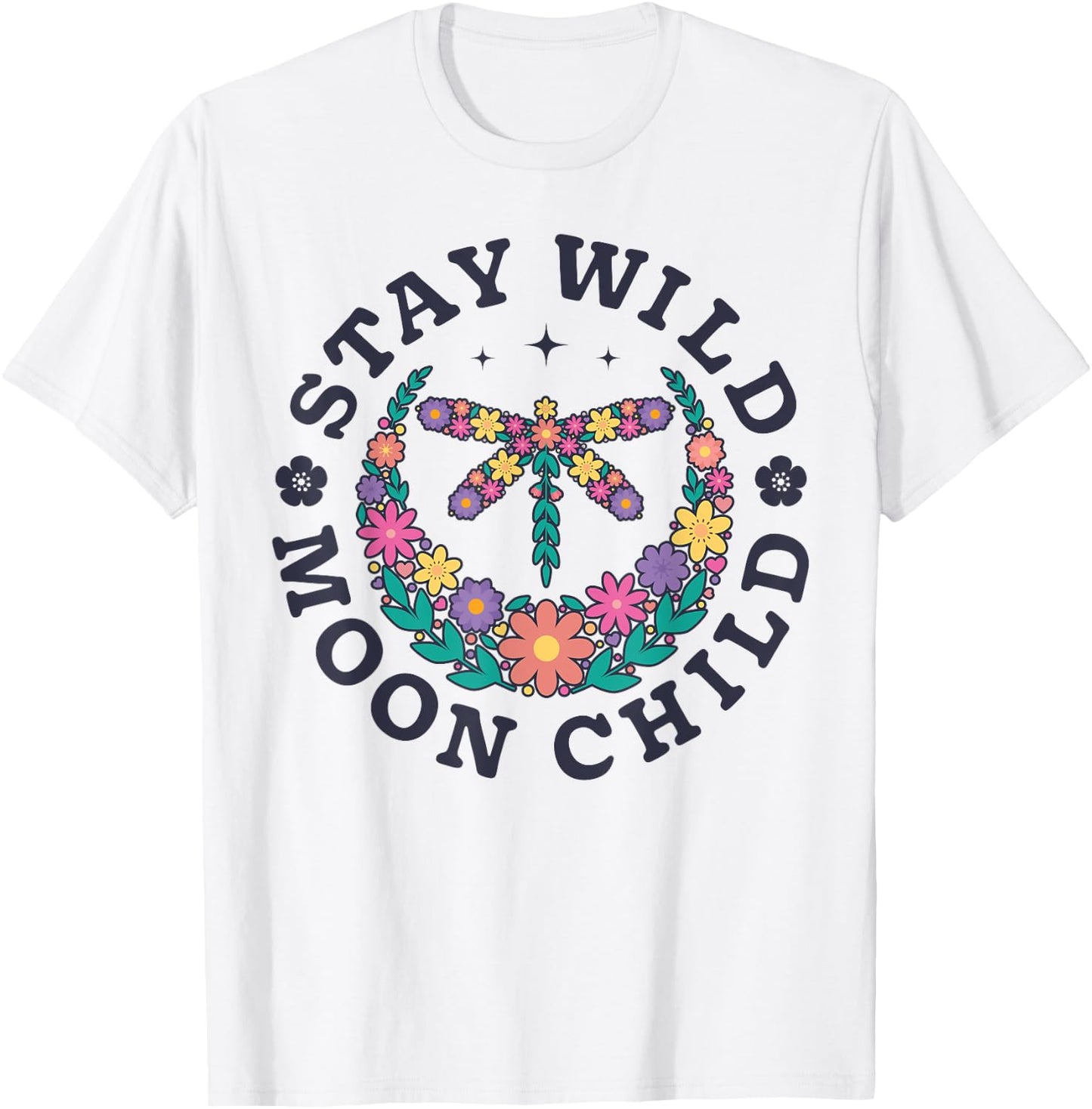 Stay Wild Moon Child Hippie Dragonfly Retro 70s Bug Insect T-Shirt - T-Shirt | White