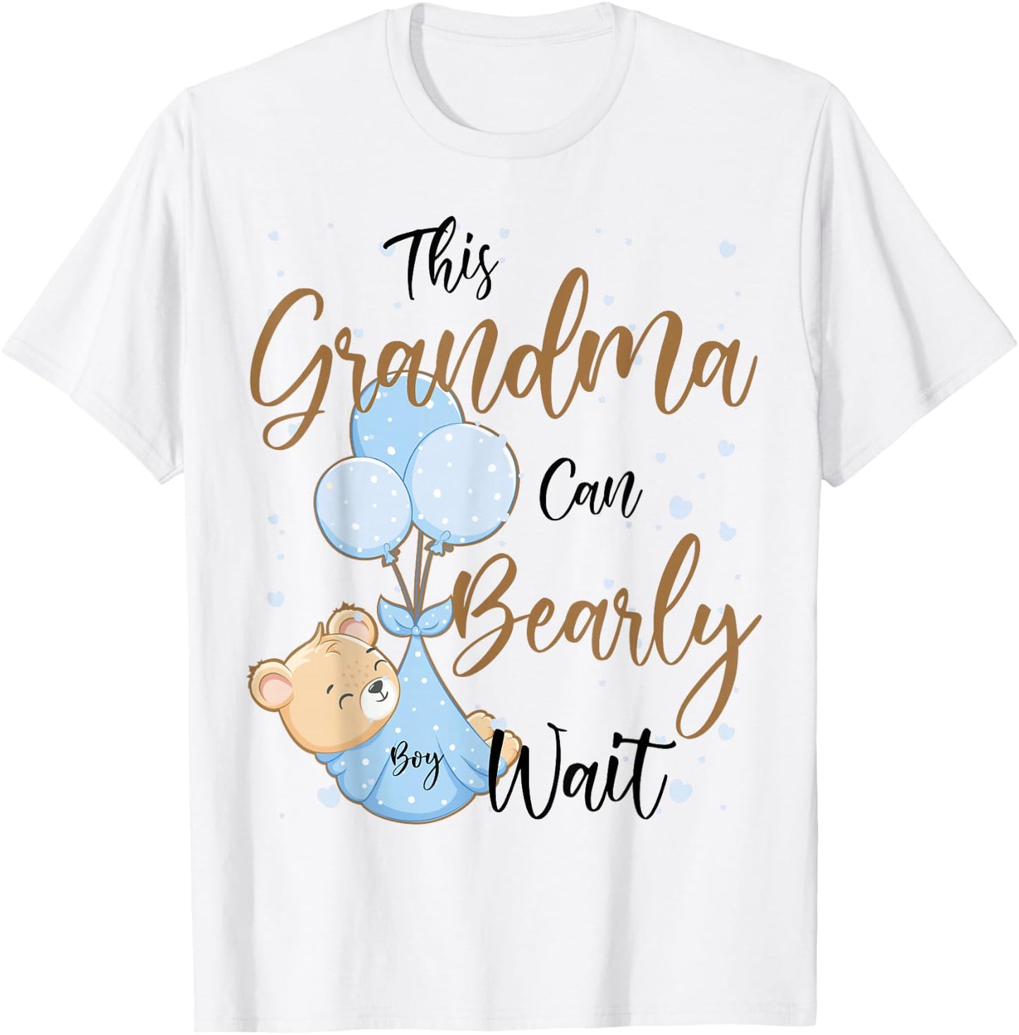 Baby Bear Baby Shower Theme Grandma Bearly Wait Baby Boy T-Shirt - T-Shirt | White