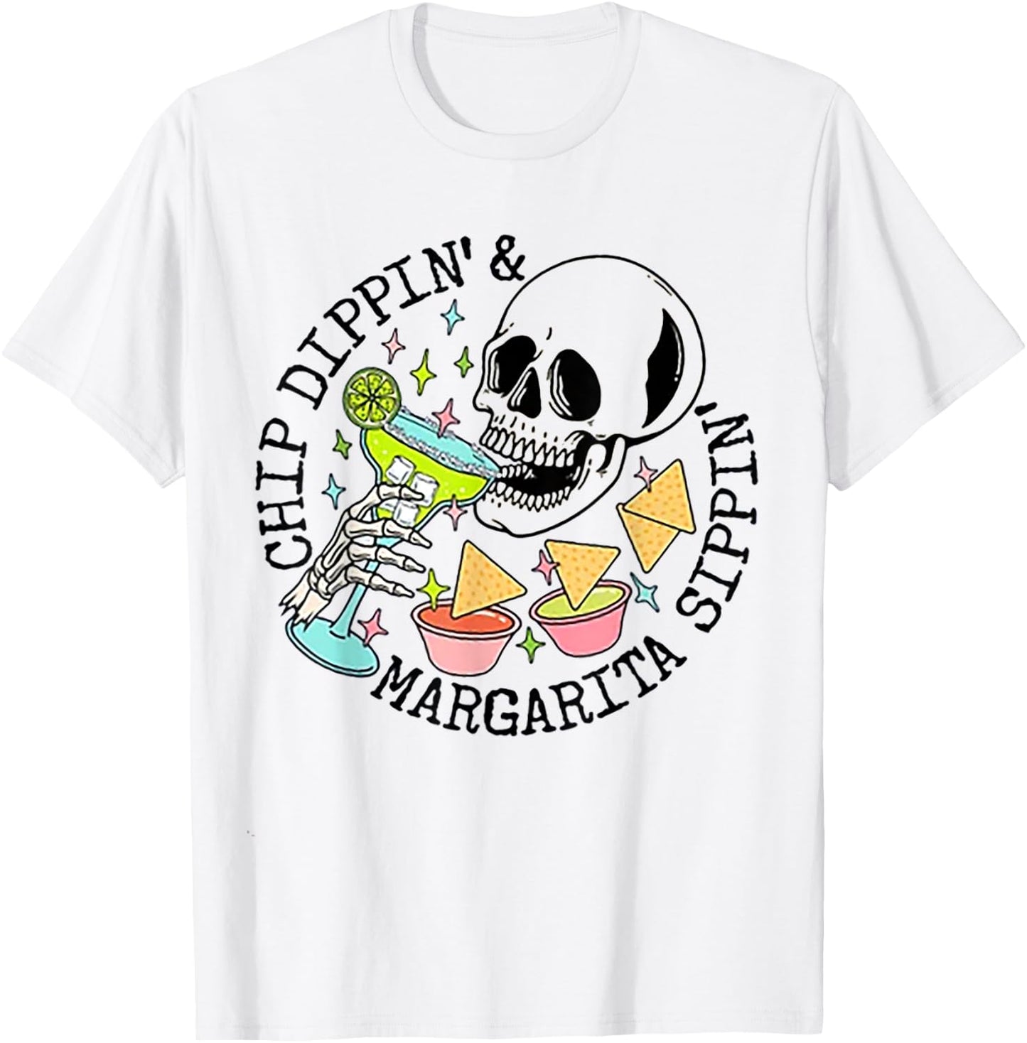 Chippin Dippin Margarita Sippin Skull T-Shirt - T-Shirt | White