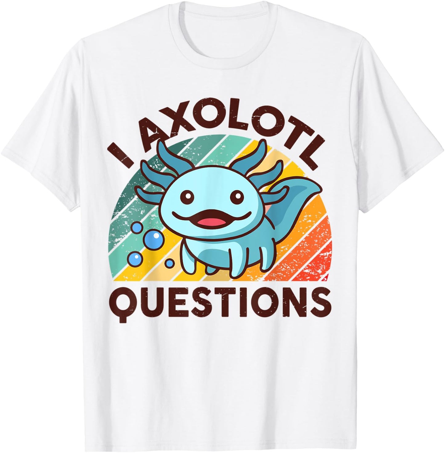 I Axolotl Questions Shirt Kids Men Women Funny Cute Axolotl T-Shirt - T-Shirt | White
