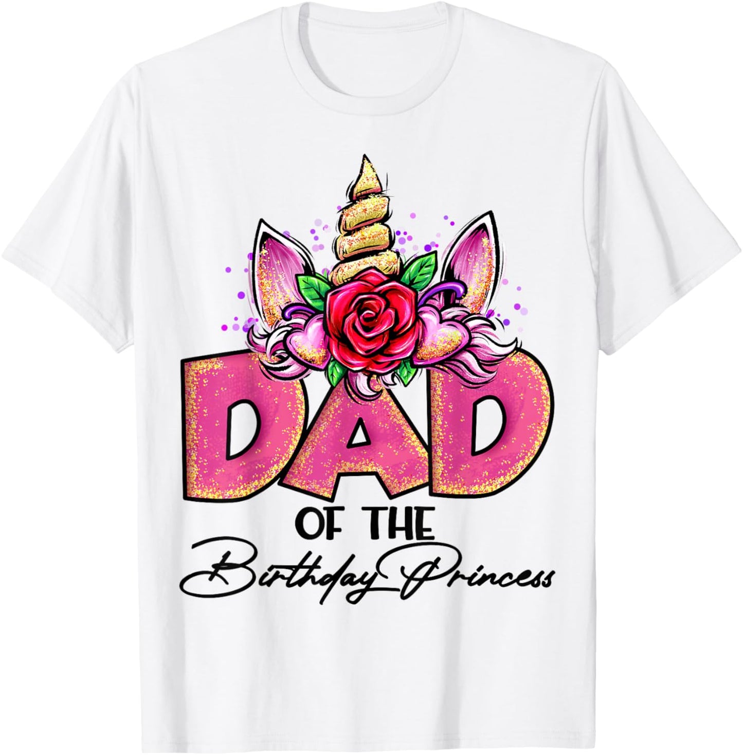 Dad of the Birthday Princess Unicorn Matching Family Daddy T-Shirt - T-Shirt | White