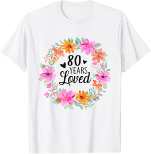 80 Years Loved Funny Mom Dad Grandpa Grandma 80th Birthday T-Shirt - T-Shirt | White