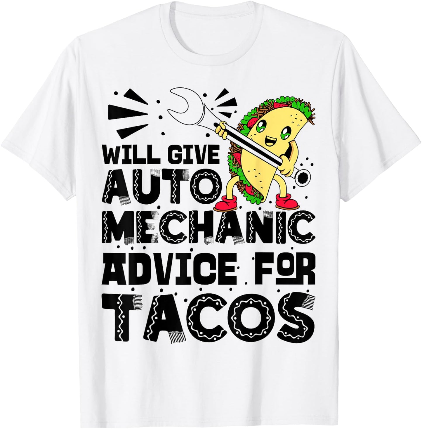 Will Give Auto Mechanic Advice For Tacos Cinco De Mayo T-Shirt - T-Shirt | White