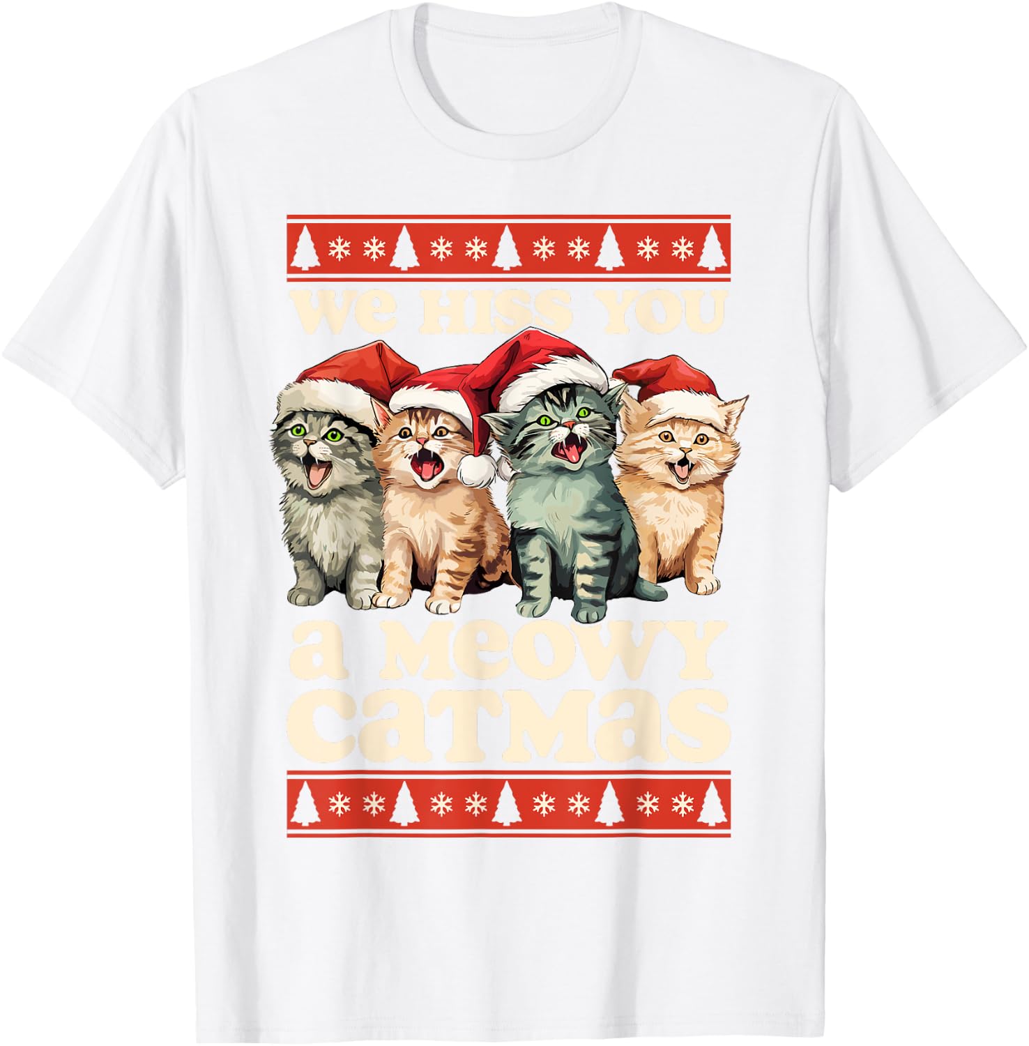We Hiss You A Meowy Catmas Funny Cat Christmas Ugly Xmas Women Kids T-Shirt - T-Shirt | White