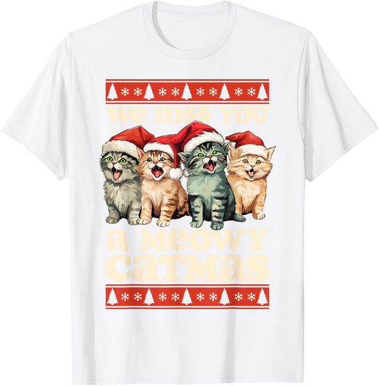We Hiss You A Meowy Catmas Funny Cat Christmas Ugly Xmas Women Kids T-Shirt - T-Shirt | White