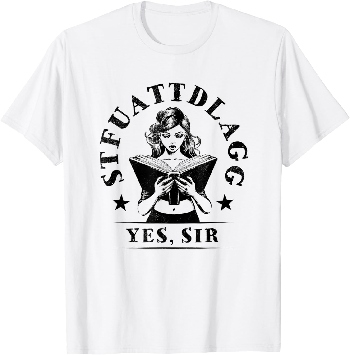 Sexy STFUATTDLAGG Yes Sir Woman Reading Spicy Good Book Love T-Shirt - T-Shirt | White